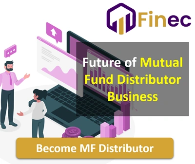 Future of Mutual Fund Distributor Business in India