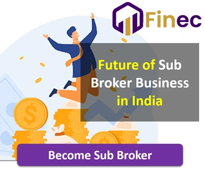 Future of Sub Broker Business in India