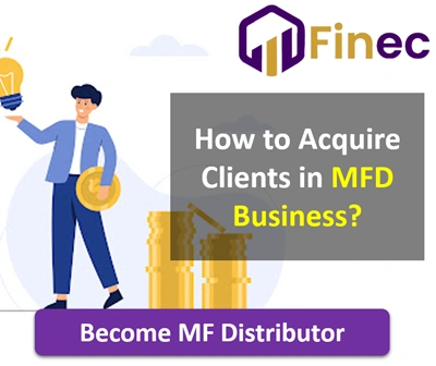 How to Acquire New Clients in Mutual Fund Distributor Business
