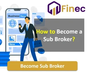 How to Become a Sub Broker in India